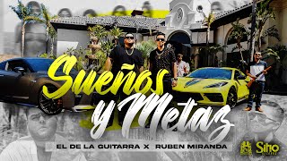 El De La Guitarra x Ruben Miranda - Sueños y Metas [Official Video]