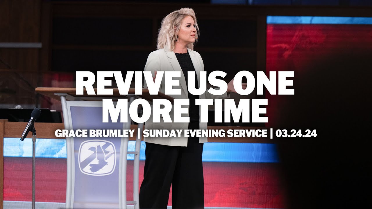 Оживи нас ещё раз | Грейс Брамли | Воскресное вечернее служение