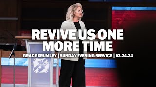 Revive Us One More Time | Grace Brumley | Sunday Evening Service