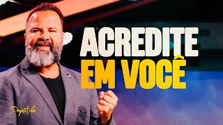 Acredite Em Você Uma Perspectiva Bíblica Joel Pereira Projeto Vida