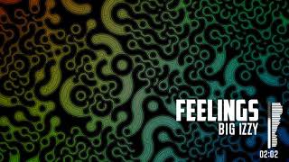 Feelings By Big Izzy