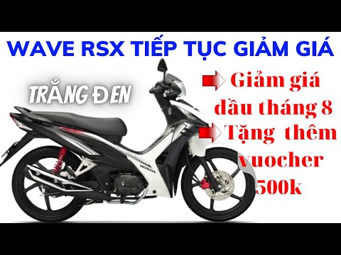 Video Cập Nhật Giá Xe WAVE RSX. Giảm Giá Mới Nhất Đầu Tháng... - youtube
