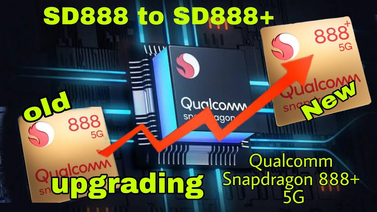 snapdragon 888+ 5G, sd888+Sd 888, SD 888+ 5g