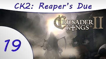 Crusader Kings 2 -Part 19- Reaper