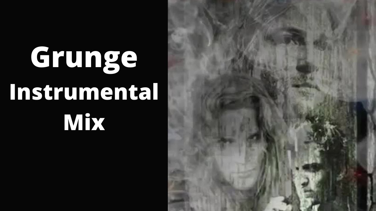 Grunge Instrumental Mix YouTube