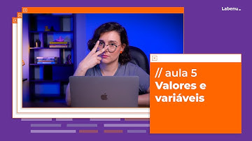 Aula 05 - Valores e variáveis - Curso Básico de JavaScript