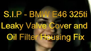 BMW S.I.P - E46 325ti M54 Leaky Valve Cover and Oil Filter Housing Gasket Fix...