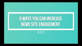 8 Ways You Can Increase News Site Engagement In 2021