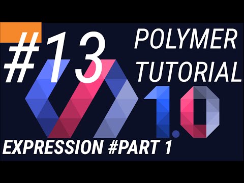 Polymer Tutorials 1.0 #13 Expressions in Polymer web app