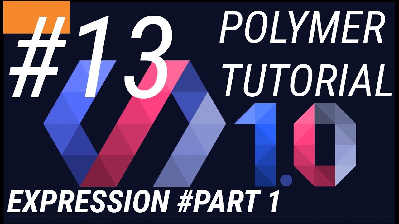Polymer Tutorials 1.0 #13 Expressions in Polymer web app - YouTube