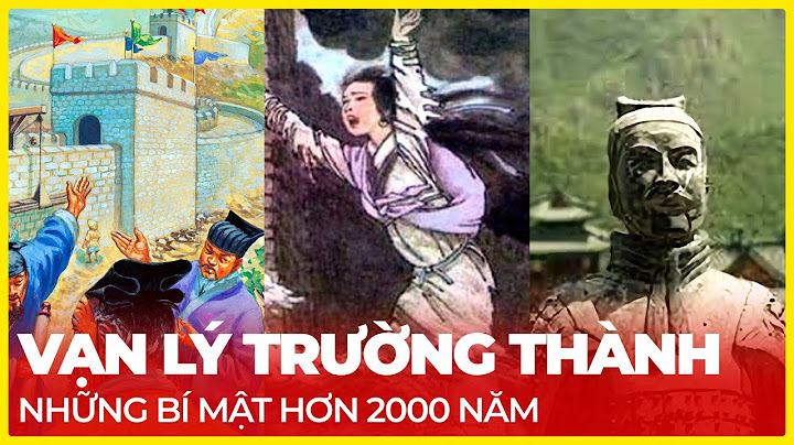 Vạn lý trường thành đi qua những tỉnh nào năm 2024