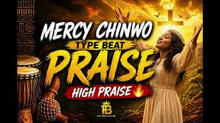 Mercy chinwo type beat high praise instrumental 