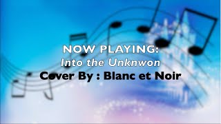 Into the Unknown (Piano Cover by Blanc et Noir) | Blanc et Noir screenshot 3