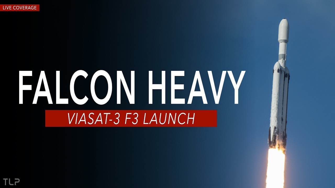 LIVE! SpaceX Falcon Heavy ViaSat-3 F3 Launch - 2nd Attempt