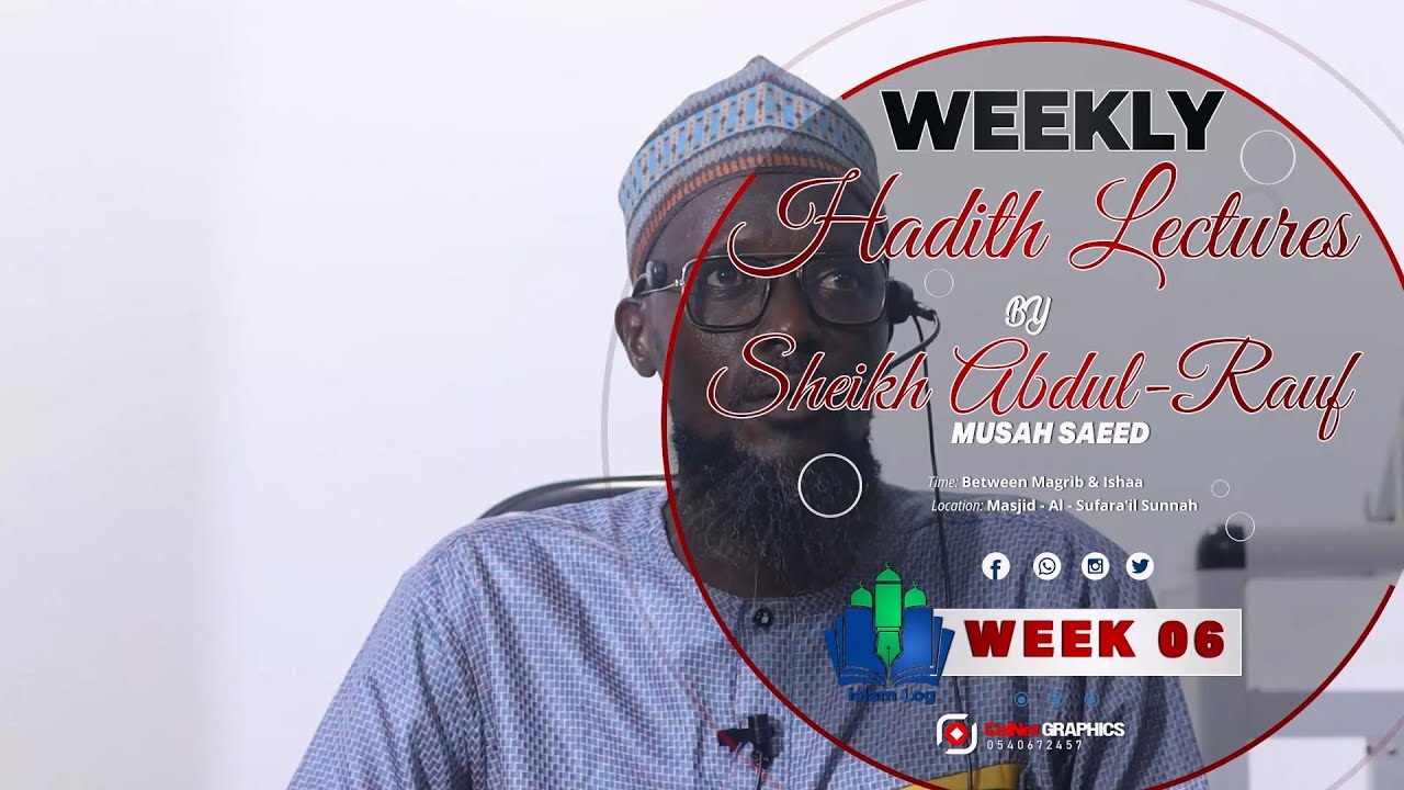 WEEK 06 - WEEKLY HADITH LECTURE [ SHEIKH ABDUL RAUF 2023/2024]|| iSLAM ...