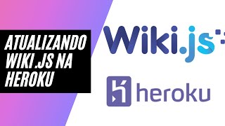 Atualizando Wiki.js na Heroku