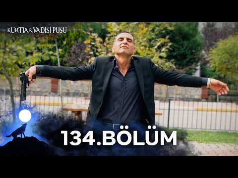 Kurtlar Vadisi Pusu | 134. Bölüm | Yüksek Görüntü Kalitesi