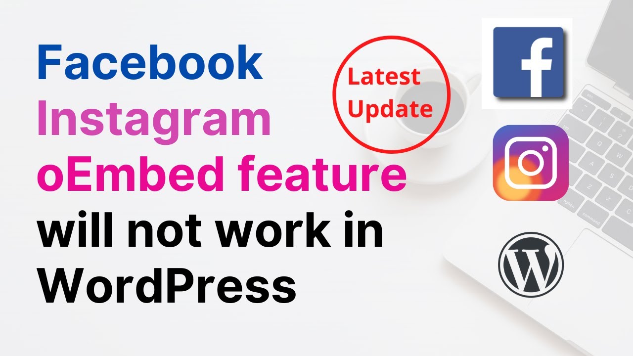 Latest WordPress Update About oEmbed feature | Facebook & Instagram ...