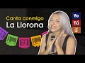 "La llorona" (Canta con Kay - VERSIÓN COMPLETA)