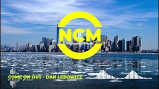 Come On Out - Dan Lebowitz [No Copyright Music] Free Music For Youtube Videos