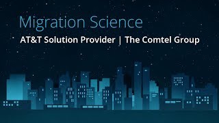 Migration Science The Comtel Group - Att Solution Provider