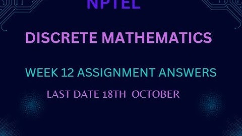NPTEL||DISCRETE MATHEMATICS||WEEK 12 ASSIGNMENT ANSWERS||CSIT_CODING