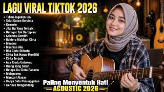 Lagu Viral TikTok 2026 🔥 — Top Hits Indonesia Terpopuler 2026 | Paling Menyentuh Hati