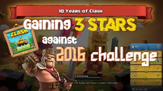 10 Years of clash 2016- How to get 3 stars.