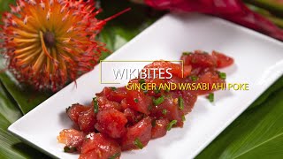 Wikibites: Ginger and Wasabi Ahi Poke