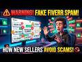 WARNING: Fake Fiverr Buyers & Spam Messages! How New Sellers Can Avoid Scams #fiverr #marketplace