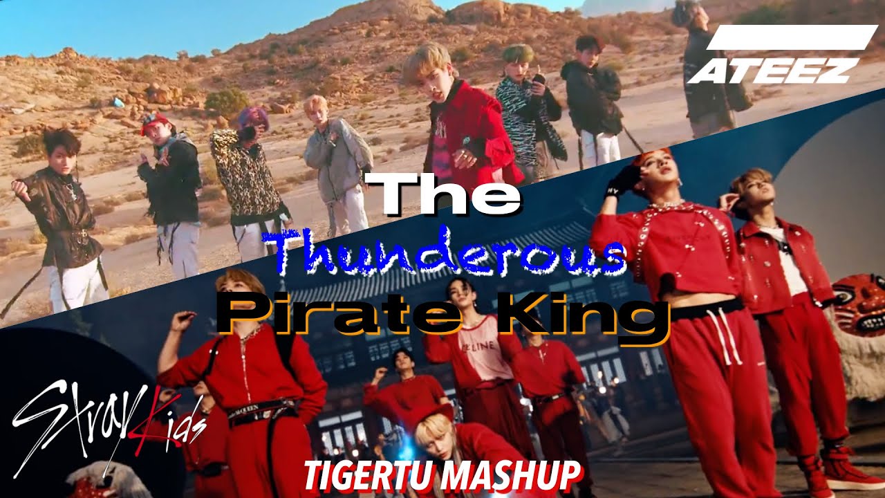 (TIGERTU MASHUP) The Thunderous Pirate King -  Stray Kids X ATEEZ