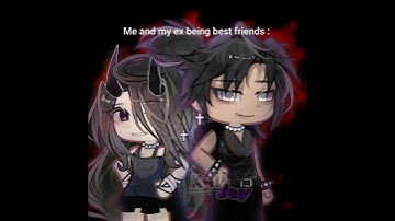 ME AND MY EX 😝 | og — #gacha #gachalife #gachatrend #tiktok#gachaedit#trend#trending #viralshorts