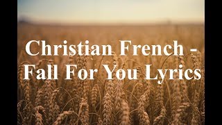 Christian French x Triegy - Fall For You Lyrics