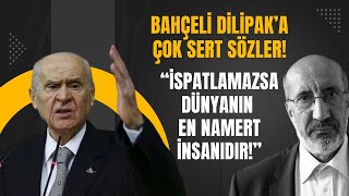 Devlet Bahçeli'nin Hedefi Bu Kez Dilipak: \