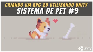 Unity - Criando um RPG 2D #9 Sistema de Pet