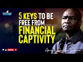 5 KEYS THAT GUARANTEES FREEDOM FROM FINANCIAL CAPTIVITY - APOSTLE JOSHUA SELMAN