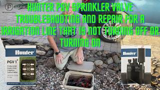 Hunter PGV Sprinkler Valve Troubleshooting and Repair for a Irrigation Line That Is Not Turning Off