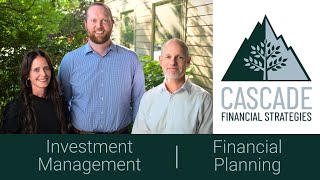 Cascade Financial Strategies in Bend, OR | Investment Management and Financial Planning | Who We Are