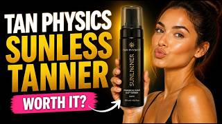Tan Physics Sunless Tanner - Is It the Best Self-Tanner