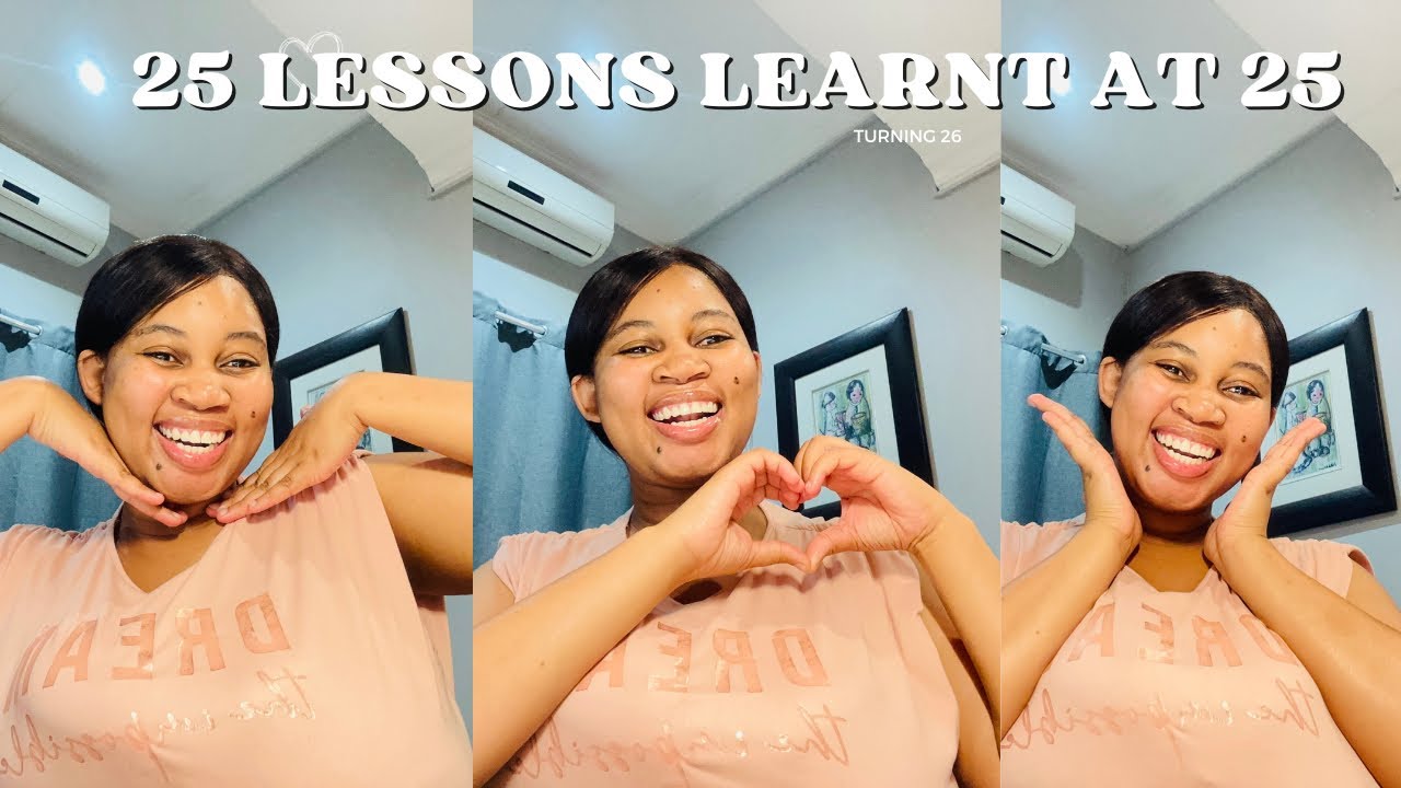 25 Lessons learnt at 25 || how I feel really?! 🥹 - YouTube