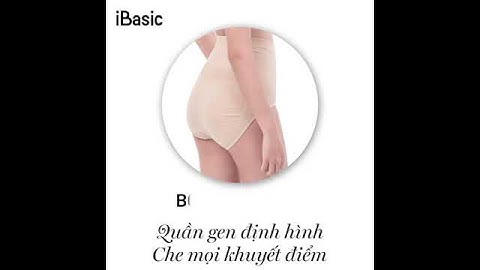 BÍ QUYẾT GIÚP EO THON BỤNG NHỎ ✨ QUẦN GEN ĐỊNH HÌNH iBASIC