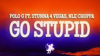 Polo G - Go Stupid (Lyrics) ft. Stunna 4 Vegas, NLE Choppa screenshot 4