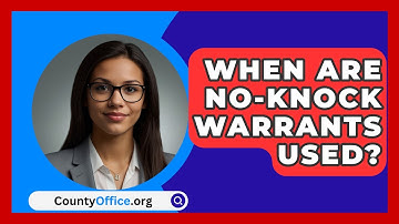 When Are No-knock Warrants Used? - CountyOffice.org