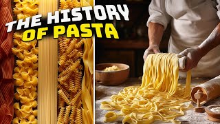 The History of Pasta - Historical Curiosities