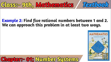 Example 2: Find five rational numbers between 1 and 2.We can approach this problem in at least two