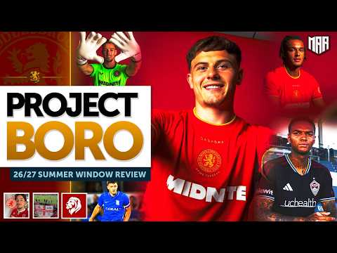 BORO'S BEST WINDOW IN A DECADE!? 😍 Reviewing Boro's 26/27 Summer Window! | Project Boro Podcast #198