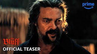 The Bluff | Official Teaser | Prime Video | Teaser
