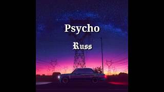 Russ~Psycho (pt. 2) (lyrics)