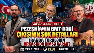 Pezeşkianın Bmt-Dəki Çıxışının Şok Detalları. İranda Türklərin Arxasında Kimsə Varmı?
