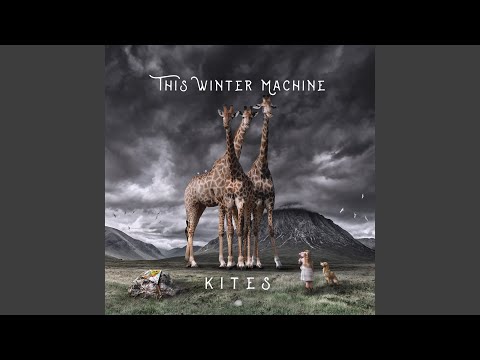 This Winter Machine — Kites